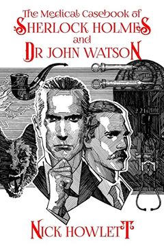 portada The Medical Casebook of Sherlock Holmes and Doctor Watson (en Inglés)