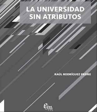 portada La universidad sin atributos (in Spanish)