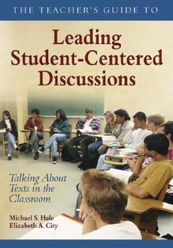 portada the teacher's guide to leading student-centered discussions: talking about texts in the classroom