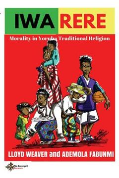 portada Iwa Rere: Morality in Yoruba Traditional Religion (en Inglés)