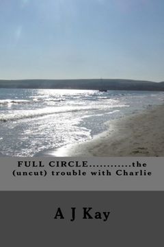 portada FULL CIRCLE............the (uncut) trouble with Charlie