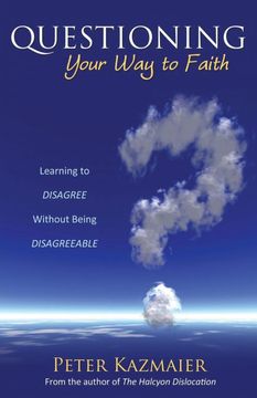 portada Questioning Your way to Faith: Learning to Disagree Without Being Disagreeable (en Inglés)