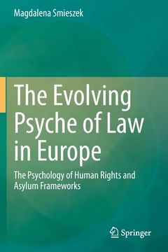 portada The Evolving Psyche of Law in Europe: The Psychology of Human Rights and Asylum Frameworks (en Inglés)