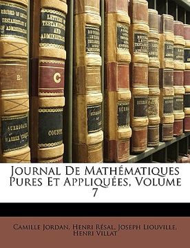 portada journal de mathmatiques pures et appliques, volume 7 (en Inglés)
