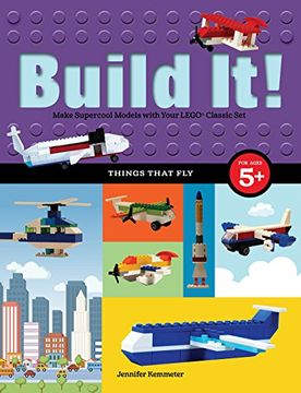 portada Build It! Things That Fly: Make Supercool Models with Your Favorite LEGO® Parts (Brick Books)