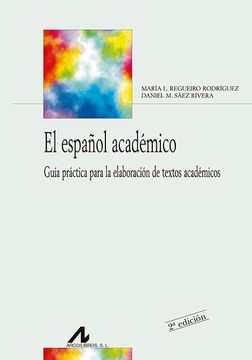 portada El Español Académico: Guia Práctica Para la Elaboración de Textos Académicos (Bibliotheca Philologica) (in Spanish)