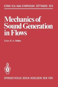 portada mechanics of sound generation in flows: joint symposium gottingen/germany, august 28 31, 1979 max-planck-institut fur stromungsforschung (en Inglés)