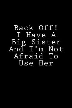 portada Back Off!  I Have A Big Sister And I'm Not Afraid To Use Her: Not