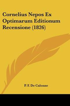 portada Cornelius Nepos Ex Optimarum Editionum Recensione (1826) (en Latin)