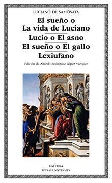 portada El Sueño o la Vida de Luciano; Lucio o el Asno; El Sueño o el Gallo; Lexiufano (in Spanish)