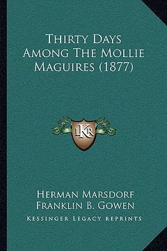 portada thirty days among the mollie maguires (1877)