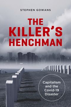 portada The Killer's Henchman: Capitalism and the Covid-19 Disaster