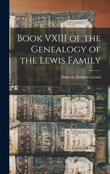 portada Book VXIII of the Genealogy of the Lewis Family (in English)