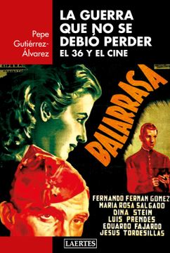 portada La Guerra que no se Debió Perder. El 36 y el Cine (Laertes) (in Spanish)