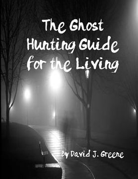 portada The Ghost Hunting Guide for the Living (in English)