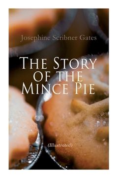 portada The Story of the Mince Pie (Illustrated): 20+ Wonderful Christmas Tales (en Inglés)