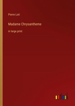 portada Madame Chrysantheme: in large print (in English)