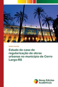 portada Estudo de Caso de Regularização de Obras Urbanas no Município de Cerro Largo-Rs (en Portugués)
