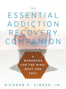 portada The Essential Addiction Recovery Companion: A Guidebook for the Mind, Body, and Soul 