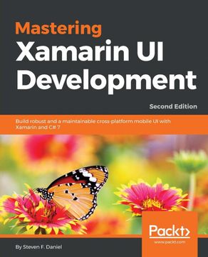 portada Mastering Xamarin ui Development: Build Robust and a Maintainable Cross-Platform Mobile ui With Xamarin and c# 7, 2nd Edition (en Inglés)