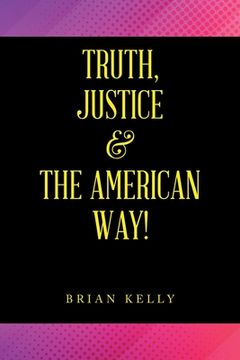 portada Truth, Justice & the American Way! (en Inglés)