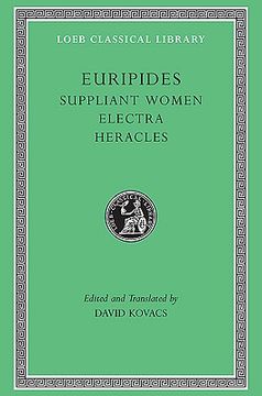 portada Euripides, Volume Iii. Suppliant Women. Electra. Heracles (Loeb Classical Library no. 9) (en Inglés)
