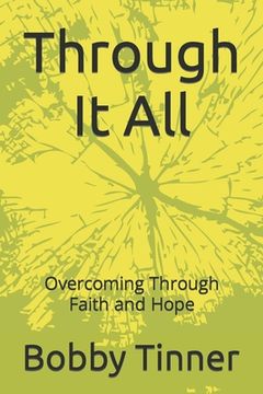 portada Through It All: Overcoming Through Faith and Hope (en Inglés)