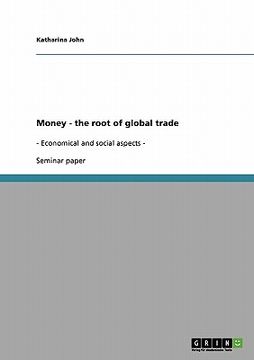portada money - the root of global trade (en Inglés)