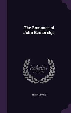 portada The Romance of John Bainbridge (in English)