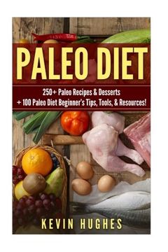 portada Paleo Diet: 250+ Paleo Recipes & Desserts + 100 Paleo Diet Beginner’s Tips, Tools, & Resources. (Paleo Diet Cookbook, Paleo Challenge, Clean Eating, Rapid Fat Loss, & Mistakes To Avoid!)