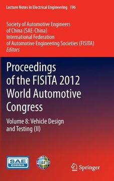 portada proceedings of the fisita 2012 world automotive congress: volume 8: vehicle design and testing (ii)