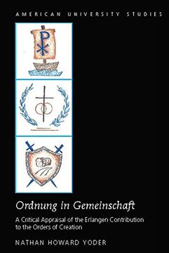 portada «Ordnung in Gemeinschaft»: A Critical Appraisal of the Erlangen Contribution to the Orders of Creation (American University Studies)