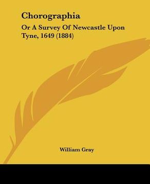 portada chorographia: or a survey of newcastle upon tyne, 1649 (1884) (in English)