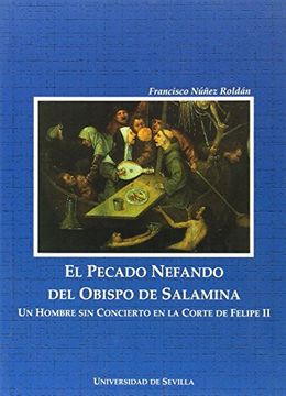 portada El Pecado Nefando del Obispo de Salamina: Un Hombre sin Concierto en la Corte de Felipe ii (in Spanish)