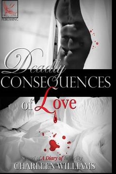 portada Deadly Consequences of Love: A Sequel of A Diary of Infidelity (en Inglés)