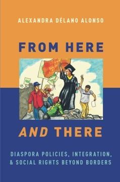 portada From Here and There: Diaspora Policies, Integration, and Social Rights Beyond Borders (Paperback) 