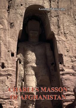 portada Charles Masson of Afghanistan: Explorer, Archaeologist, Numismatist and Intelligence Agent (en Inglés)