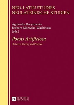 portada Poesis Artificiosa: Between Theory and Practice (Neo-Latin Studies / Neulateinische Studien)