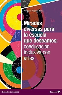 portada Miradas Diversas Para la Escuela que Deseamos: Coeducación Inclusiva con Artes (in Spanish)