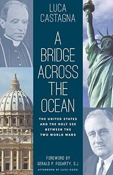 portada A Bridge Across the Ocean: The United States and the Holy see Between the two World Wars (in English)