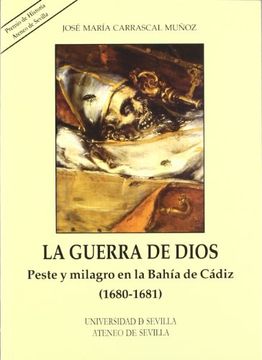 portada La Guerra de Dios.: Peste y milagro en la Bahía de Cádiz (Colección Premios Historia Ateneo de Sevilla)