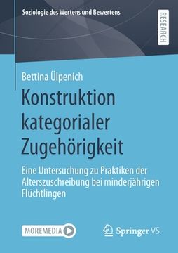 portada Konstruktion Kategorialer Zugehörigkeit: Eine Untersuchung Zu Praktiken Der Alterszuschreibung Bei Minderjährigen Flüchtlingen (in German)