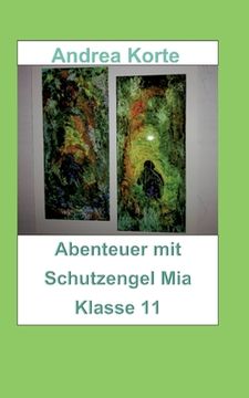 portada Abenteuer mit Schutzengel Mia: Klasse 11 (en Alemán)