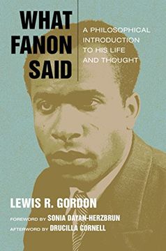 portada What Fanon Said: A Philosophical Introduction to his Life and Thought (Just Ideas) 