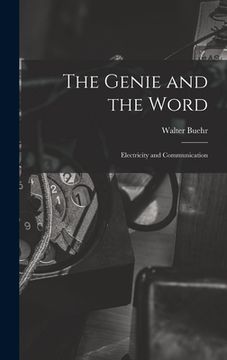 portada The Genie and the Word: Electricity and Communication (en Inglés)