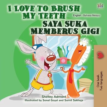 portada I Love to Brush My Teeth (English Malay Bilingual Book for Kids)