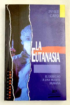 Libro La Eutanasia: El Derecho A Una Muerte Humana, Gafo, Javier, ISBN ...