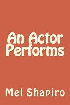 portada An Actor Performs (in English)