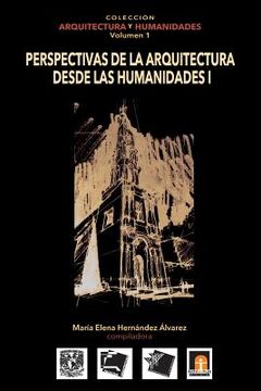 portada Volumen 1 Perspectivas de la Arquitectura desde las Humanidades I (in Spanish)