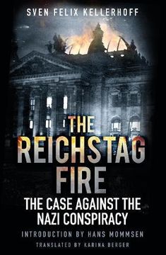 portada The Reichstag Fire: The Case Against the Nazi Conspiracy